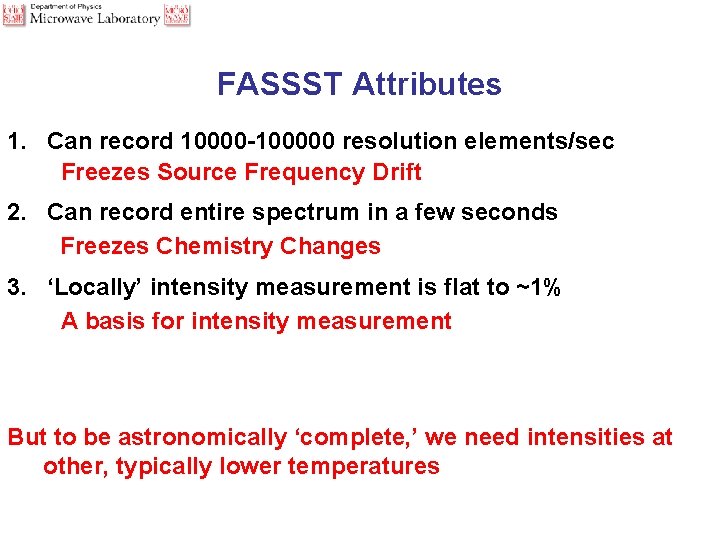 FASSST Attributes 1. Can record 10000 -100000 resolution elements/sec Freezes Source Frequency Drift 2.