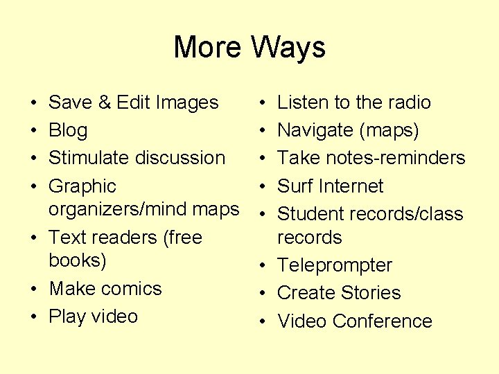 More Ways • • Save & Edit Images Blog Stimulate discussion Graphic organizers/mind maps