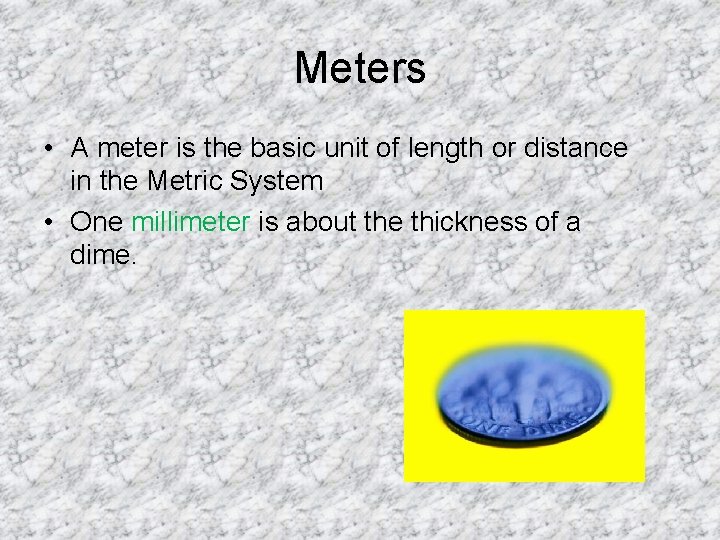 Meters • A meter is the basic unit of length or distance in the Meters • A meter is the basic unit of length or distance in the