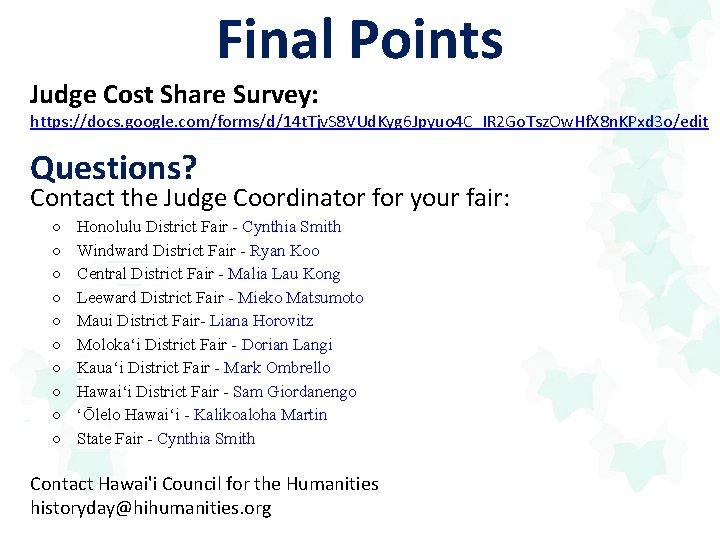 Final Points Judge Cost Share Survey: https: //docs. google. com/forms/d/14 t. Tjv. S 8