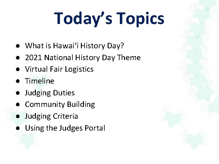 Today’s Topics ● ● ● ● What is Hawaiʻi History Day? 2021 National History