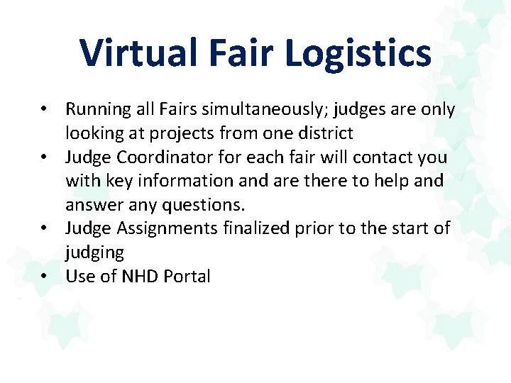 Virtual Fair Logistics • Running all Fairs simultaneously; judges are only looking at projects