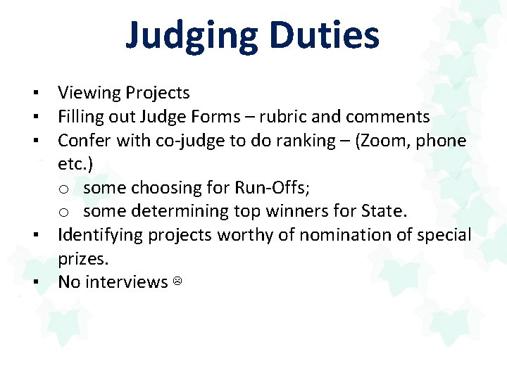 Judging Duties ▪ Viewing Projects ▪ Filling out Judge Forms – rubric and comments
