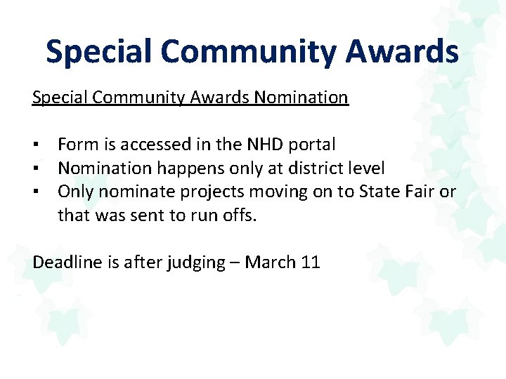 Special Community Awards Nomination ▪ Form is accessed in the NHD portal ▪ Nomination