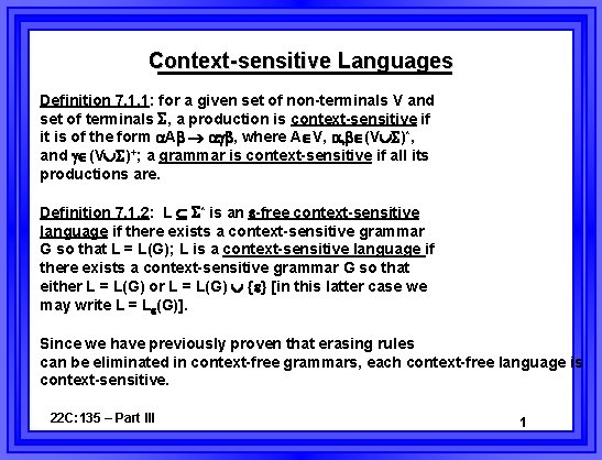 Context-sensitive Languages Definition 7. 1. 1: for a given set of non-terminals V and
