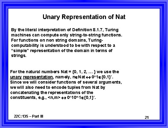 Unary Representation of Nat By the literal interpretation of Definition 8. 1. 7, Turing