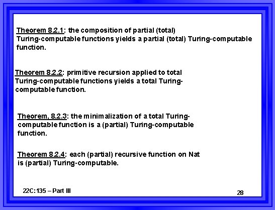 Theorem 8. 2. 1: the composition of partial (total) Turing-computable functions yields a partial