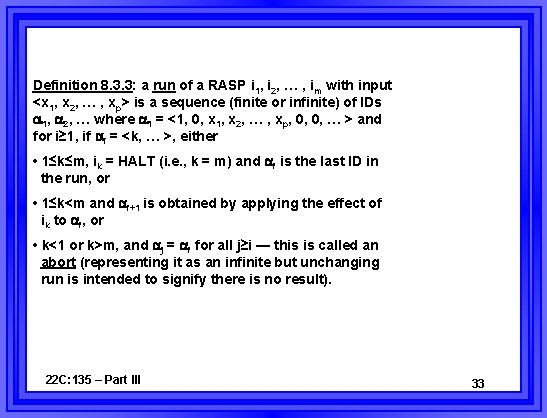 Definition 8. 3. 3: a run of a RASP i 1, i 2, …