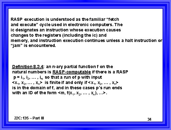 RASP execution is understood as the familiar “fetch and execute” cycle used in electronic