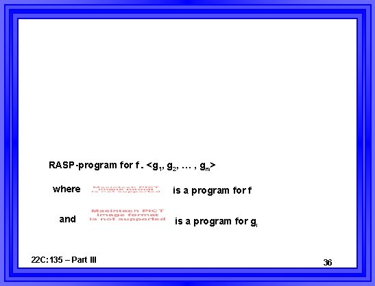 RASP-program for f ° <g 1, g 2, … , gm> where and 22