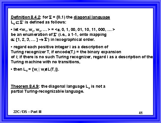 Definition 8. 4. 2: for = {0, 1) the diagonal language Ld * is