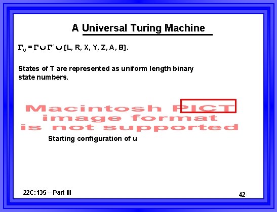 A Universal Turing Machine U = ^ {L, R, X, Y, Z, A, B}.