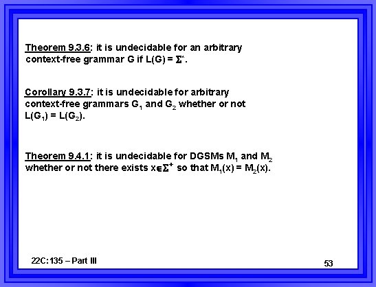 Theorem 9. 3. 6: it is undecidable for an arbitrary context-free grammar G if