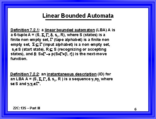 Linear Bounded Automata Definition 7. 2. 1: a linear bounded automaton (LBA) A is