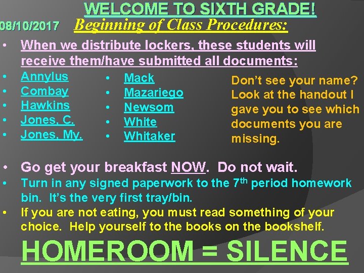 WELCOME TO SIXTH GRADE! 08/10/2017 Beginning of Class Procedures: • When we distribute lockers,
