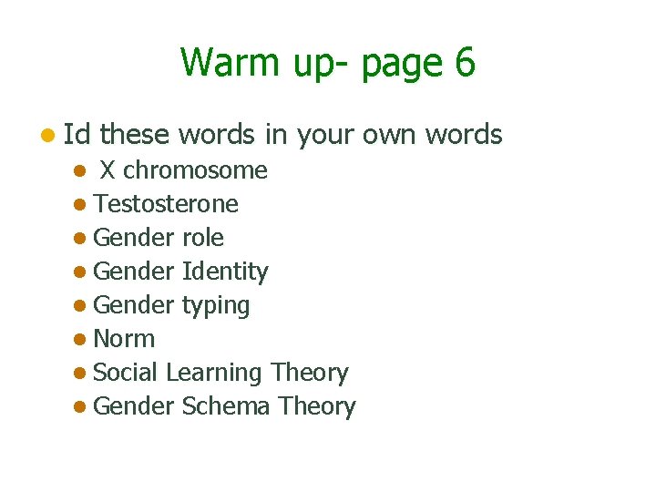 Warm up- page 6 l Id these words in your own words X chromosome