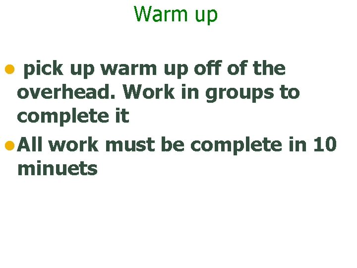 Warm up pick up warm up off of the overhead. Work in groups to