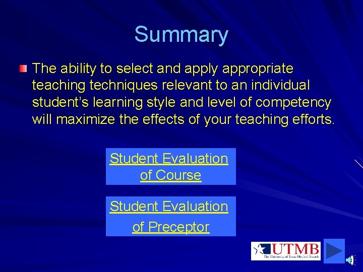 Summary The ability to select and apply appropriate teaching techniques relevant to an individual
