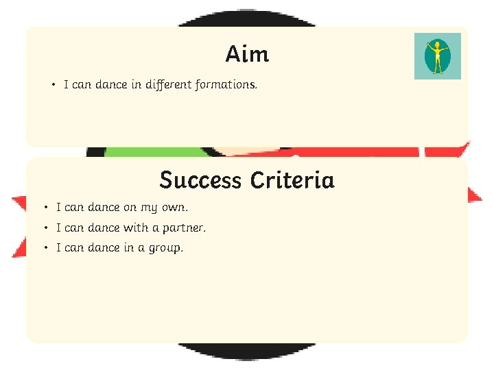 Aim • I can dance in different formations. Success Criteria • IStatement can dance