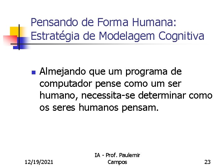 Pensando de Forma Humana: Estratégia de Modelagem Cognitiva n Almejando que um programa de