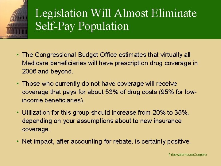 Legislation Will Almost Eliminate Self-Pay Population • The Congressional Budget Office estimates that virtually Legislation Will Almost Eliminate Self-Pay Population • The Congressional Budget Office estimates that virtually