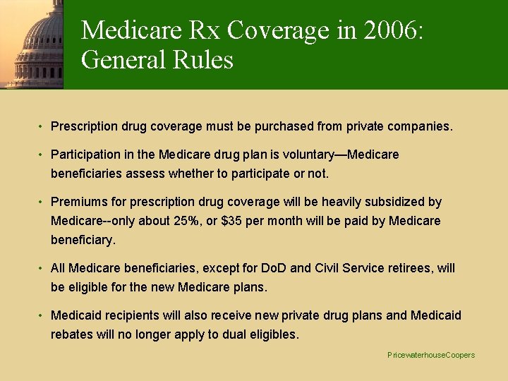 Medicare Rx Coverage in 2006: General Rules • Prescription drug coverage must be purchased Medicare Rx Coverage in 2006: General Rules • Prescription drug coverage must be purchased