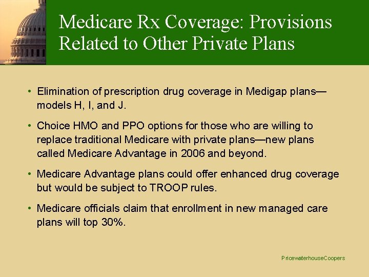Medicare Rx Coverage: Provisions Related to Other Private Plans • Elimination of prescription drug Medicare Rx Coverage: Provisions Related to Other Private Plans • Elimination of prescription drug