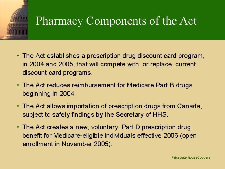 Pharmacy Components of the Act • The Act establishes a prescription drug discount card Pharmacy Components of the Act • The Act establishes a prescription drug discount card