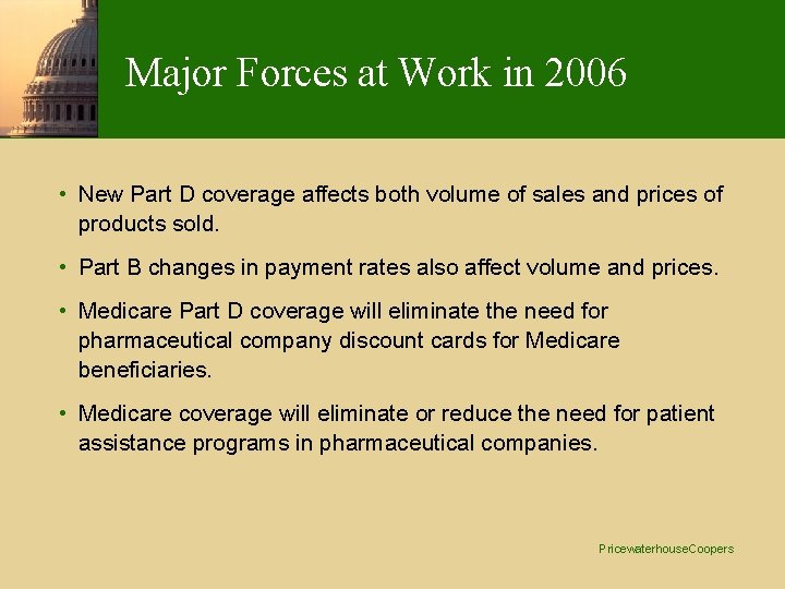 Major Forces at Work in 2006 • New Part D coverage affects both volume Major Forces at Work in 2006 • New Part D coverage affects both volume