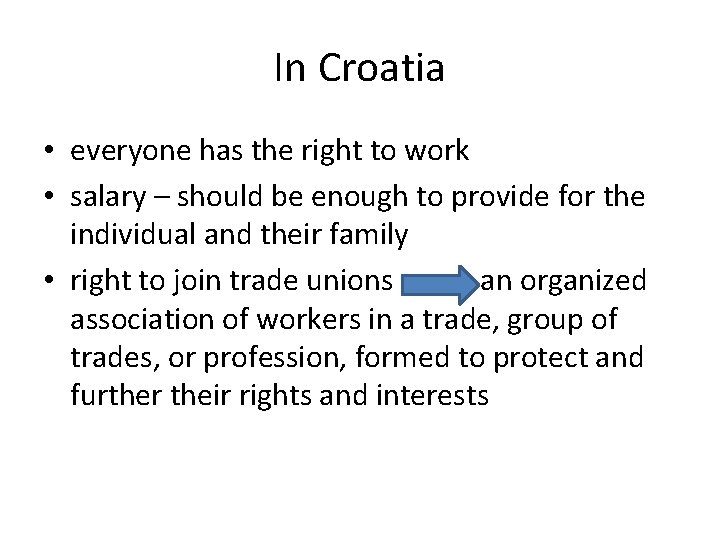 In Croatia • everyone has the right to work • salary – should be