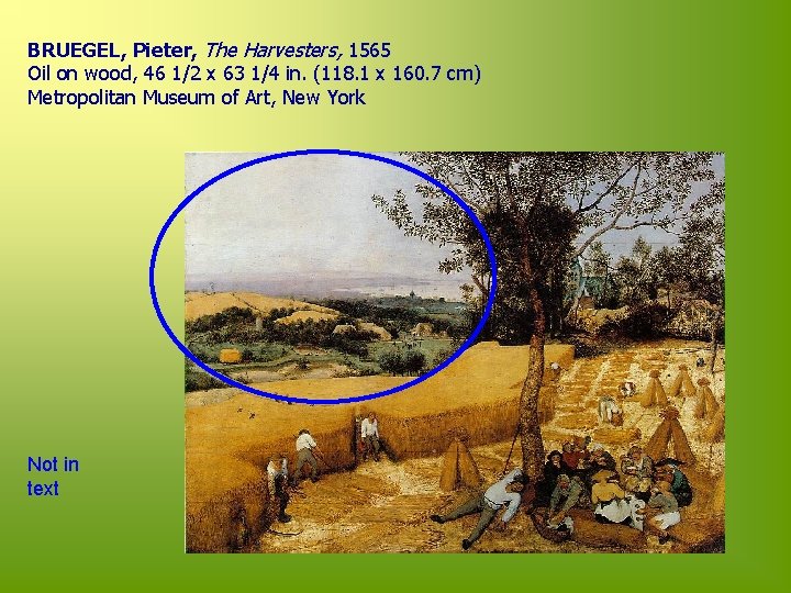 BRUEGEL, Pieter, The Harvesters, 1565 Oil on wood, 46 1/2 x 63 1/4 in.