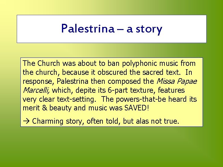 Palestrina – a story The Church was about to ban polyphonic music from the