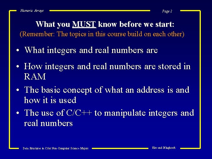 Numeric Arrays Page 2 What you MUST know before we start: (Remember: The topics