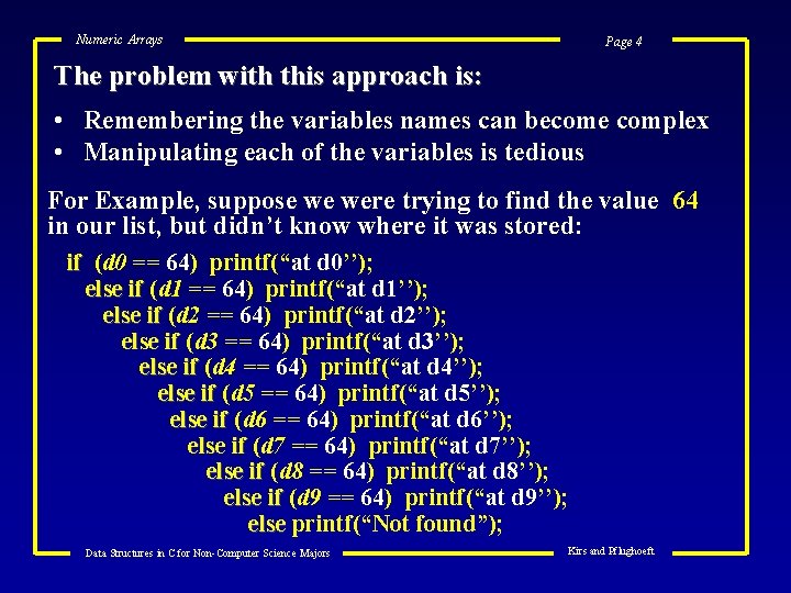 Numeric Arrays Page 4 The problem with this approach is: • Remembering the variables