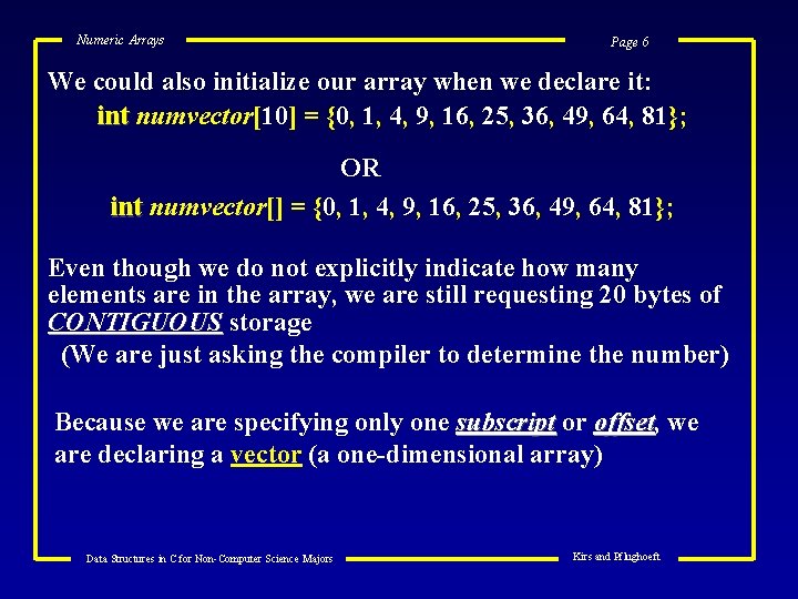 Numeric Arrays Page 6 We could also initialize our array when we declare it: