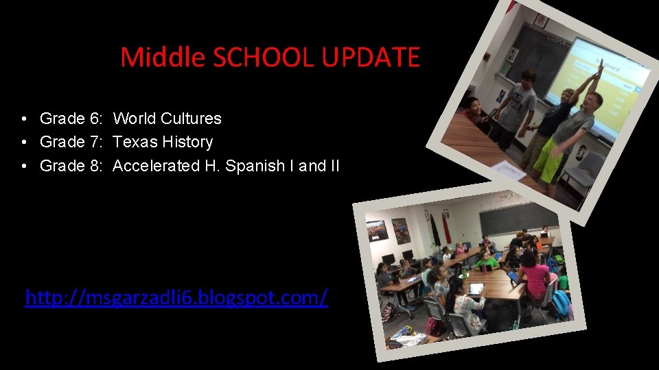 Middle SCHOOL UPDATE • Grade 6: World Cultures • Grade 7: Texas History •