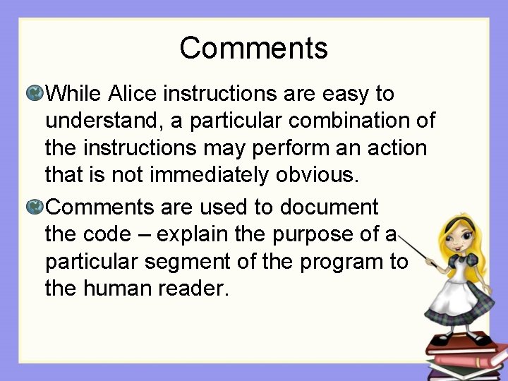 Comments While Alice instructions are easy to understand, a particular combination of the instructions