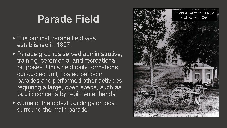 Parade Field • The original parade field was established in 1827. • Parade grounds