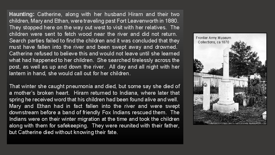 Haunting: Catherine, along with her husband Hiram and their two children, Mary and Ethan,