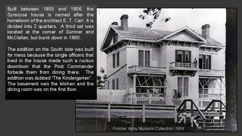 Built between 1855 and 1856, the Syracuse house is named after the hometown of