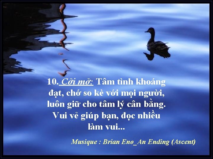 10. Cởi mở: Tâm tình khoáng đạt, chớ so kè với mọi người, luôn