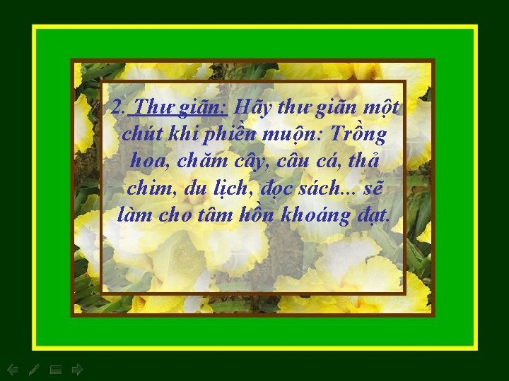 2. Thư giãn: Hãy thư giãn một chút khi phiền muộn: Trồng hoa, chăm