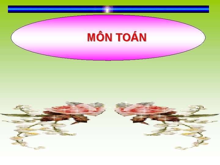 MÔN TOÁN 