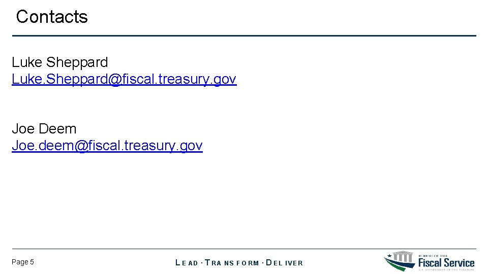 Contacts Luke Sheppard Luke. Sheppard@fiscal. treasury. gov Joe Deem Joe. deem@fiscal. treasury. gov Page