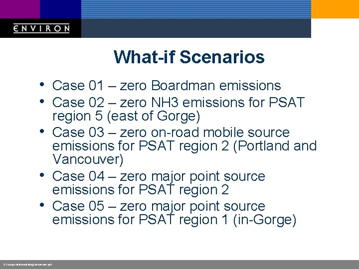 What-if Scenarios • Case 01 – zero Boardman emissions • Case 02 – zero