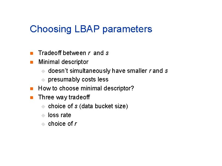 Choosing LBAP parameters n n Tradeoff between r and s Minimal descriptor u doesn’t