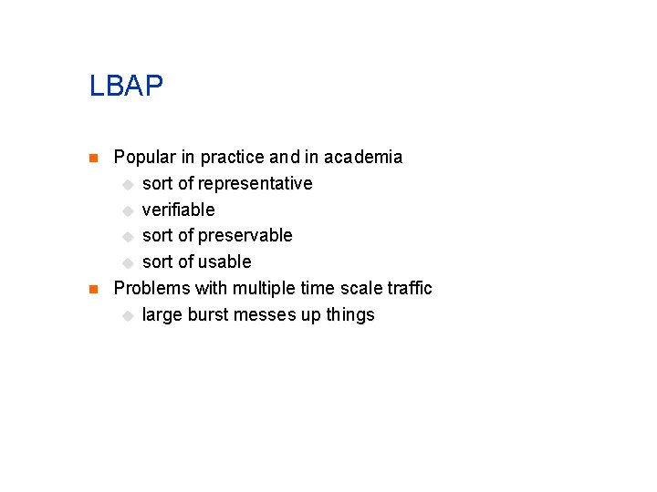 LBAP n n Popular in practice and in academia u sort of representative u