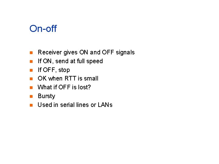 On-off n n n n Receiver gives ON and OFF signals If ON, send