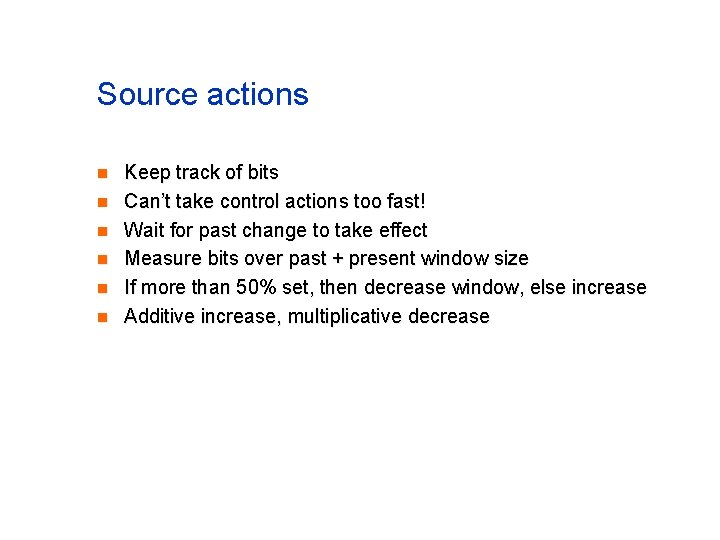 Source actions n n n Keep track of bits Can’t take control actions too