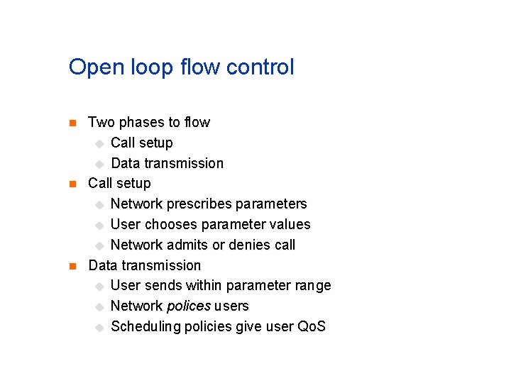 Open loop flow control n n n Two phases to flow u Call setup